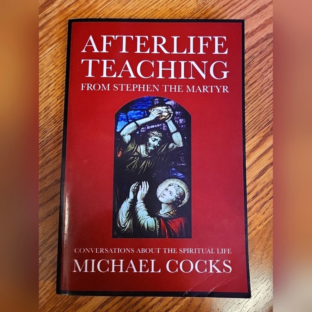 Afterlife Teaching from Stephen the Martyr conversations book Michael Cocks